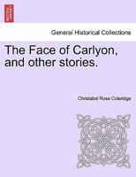 The Face Of Carlyon And Other Stories 1279547308 Book Cover