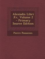 Alexiadis Libri Xv, Volume 2 1174460245 Book Cover
