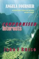 Angela Fournier - Compromised Interests Book Three 1734645768 Book Cover