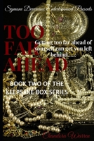 Too Far Ahead: Getting too far ahead of yourself can get you left behind...... 0578654814 Book Cover