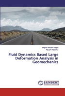 Fluid Dynamics Based Large Deformation Analysis in Geomechanics 3330328762 Book Cover