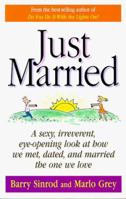 Just Married : A Sexy, Irreverent, Eye-opening Look at How We Met, Dated, and Married the One We Love 0836254260 Book Cover