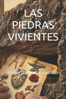 LAS PIEDRAS VIVIENTES: Lo que las piedras guardan (LA TRILOGIE DES PIERRES - Ce que les Pierres Gardent) (Spanish Edition) B0GXSM1K7Y Book Cover