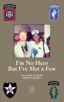 I'm No Hero But I've Met A Few B0FGZCC2MY Book Cover