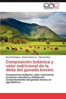 Composicion Botanica y Valor Nutricional de La Dieta del Ganado Bovino 3848474522 Book Cover