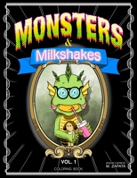 Monsters and Milkshakes: Coloring Book B08KPCXBR9 Book Cover