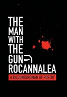 The Man With the Gun: A Bildungsroman of Poetry 1665714239 Book Cover
