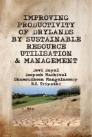 Improving Productivity of Drylands By Sustainable Resource Utilisation and Management 8119215265 Book Cover