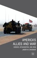 America's Allies and War: Kosovo, Afghanistan, and Iraq 0230614825 Book Cover