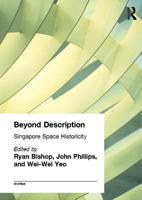 Beyond Description: Space Historicity Singapore (Architext) 0415299810 Book Cover