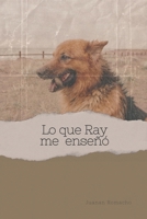 Lo que Ray me enseñó (Spanish Edition) B0DR27MCDK Book Cover