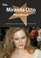 The Miranda Otto Handbook - Everything You Need to Know about Miranda Otto 1299470718 Book Cover