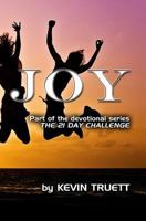 Joy: The 21 Day Challenge 1539993906 Book Cover