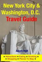 New York City & Washington, D.C. Travel Guide: Attractions, Eating, Drinking, Shopping & Places to Stay 1500553786 Book Cover