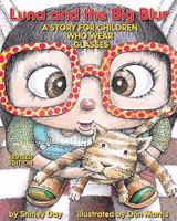 Luna and the Big Blur: A Story for Children Who Wear Glasses 1433803984 Book Cover