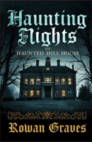 Haunting Nights of Haunted Hill House: “The House Where Darkness Lives and Nights Never End” B0FQ5YLC2L Book Cover