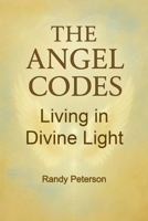 The Angel Codes: Divine Light With Angels and Higher Realm Connection B0G43Q49LF Book Cover