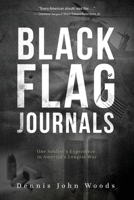 Black Flag Journals: One Soldier's Experience in America's Longest War 1633932982 Book Cover