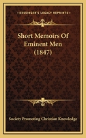 Short Memoirs Of Eminent Men 1104304260 Book Cover