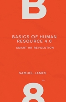 Basics of HR 4.0: Smart HR Revolution (Business Basics) B0CN2BTR1M Book Cover