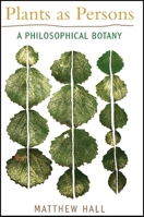 Plants As Persons: A Philosophical Botany 1438434286 Book Cover