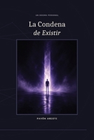 LA CONDENA DE EXISTIR (Spanish Edition) B0HG3J2YN2 Book Cover