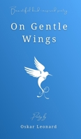 On Gentle Wings: Beautiful Bird-Inspired Poetry B0C6H2241L Book Cover
