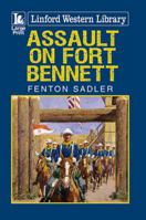 Assault on Fort Bennett 1444833448 Book Cover
