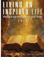 Living An Inspired Life: Aligning To A Life Inspired By The Great Designer 0999282778 Book Cover