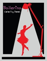 Ballerina Coloring Book: A Fun Ballet Coloring Book for Girls, Inspirational Ballet Coloring Book with Affirmations for Girls, Pretty Ballerinas, A ... Dancing, Fun for Tots, Pretty Ballerinas. B08TZMKDNN Book Cover