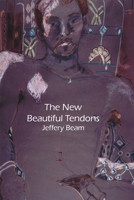 New Beautiful Tendons: Collected Queer Poems, 1969-2012 1956005927 Book Cover