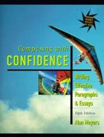 Composing with Confidence: Writing Effective Paragraphs and Essays (6th Edition) 0321276469 Book Cover
