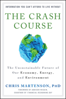 The Crash Course: The Unsustainable Future of Our Economy, Energy, and Environment 047092764X Book Cover