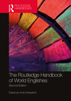 The Routledge Handbook of World Englishes 0367652889 Book Cover