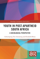 Youth in Post-Apartheid South Africa: A Sociological Perspective 1032742119 Book Cover
