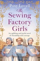 The Sewing Factory Girls: An Uplifting and Emotional Tale of Courage and Friendship Based on Real Events 1398718777 Book Cover