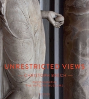 Unrestricted Views: Christoph Brech Photographs the Vatican Museums 3944874218 Book Cover