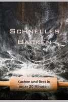 Schnelles Back: Kuchen und Brot in unter 30 Minuten B0FR9DLT4B Book Cover