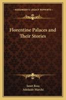 Florentine Palaces and Their Stories 1536824186 Book Cover