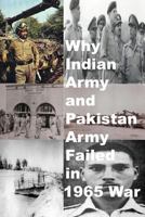 Why Indian Army and Pakistan Army Failed in 1965 War 1493624741 Book Cover