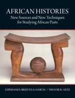 African Histories: New Sources and New Techniques for Studying African Pasts 0136155588 Book Cover