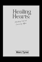 Healing Hearts:: Rebuilding Trust and Overcoming Affairs B0C524BNKG Book Cover