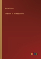 The Life of James Dixon 3368852361 Book Cover