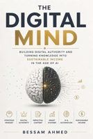 The Digital Mind: Building Digital Authority and Turning Knowledge into Sustainable Income in the Age of AI B0H7Q69JYN Book Cover