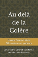Au delà de la colère: Comprendre, Gérer et Transformer cette Émotion Puissante (French Edition) B0FL7BHV2C Book Cover