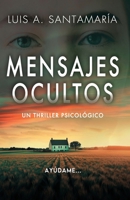 Mensajes ocultos: ¿Hasta dónde estarías dispuesto a llegar por ayudar a una desconocida? | Un thriller psicológico de misterio y suspense 1071541692 Book Cover