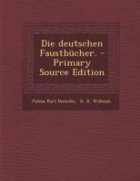 Die deutschen Faustbücher. 1293375675 Book Cover