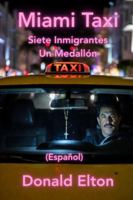 Miami Taxi (Español): Siete Inmigrantes Un Medallón (Spanish Edition) B0G52F2XPC Book Cover