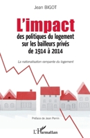 L'impact des politiques du logement sur les bailleurs privés de 1914 à 2014: La nationalisation rampante du logement (French Edition) 2343043973 Book Cover