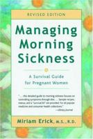Managing Morning Sickness: A Survival Guide for Pregnant Women 0923521828 Book Cover